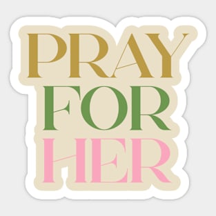 PRAY FOR HER Sticker